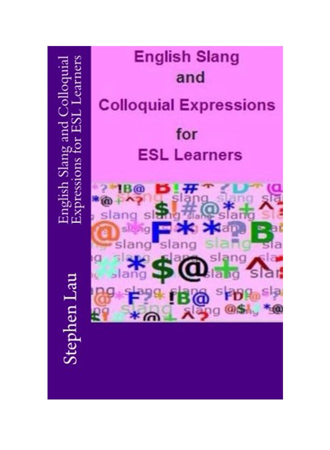 English Slang Collaquial Expressions For ESL Learner Paperback English by Stephen Lau - 42421 