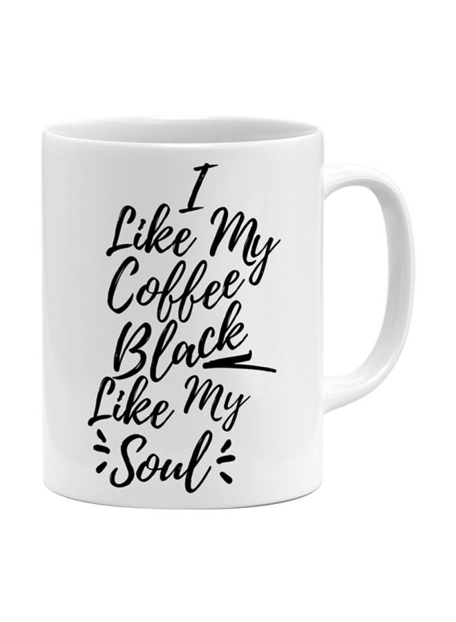 كوب مج قهوة من السيراميك بطبعة عبارة "I Like My Coffee Black Like My Soul" أبيض/ أسود