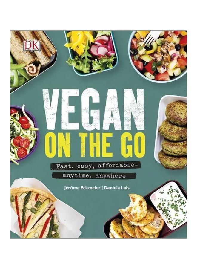 Vegan On The Go: Fast, Easy, Affordable-Anytime, Anywhere hardcover english - 29 May 2017