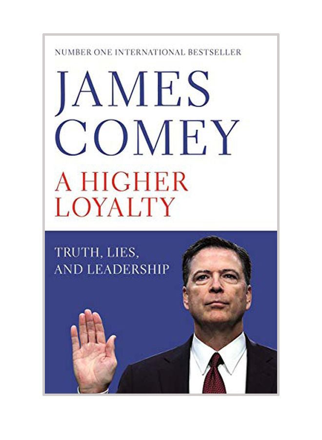 A Higher Loyalty : Truth, Lies, And Leadership Paperback English by James Comey - 11 July 2019