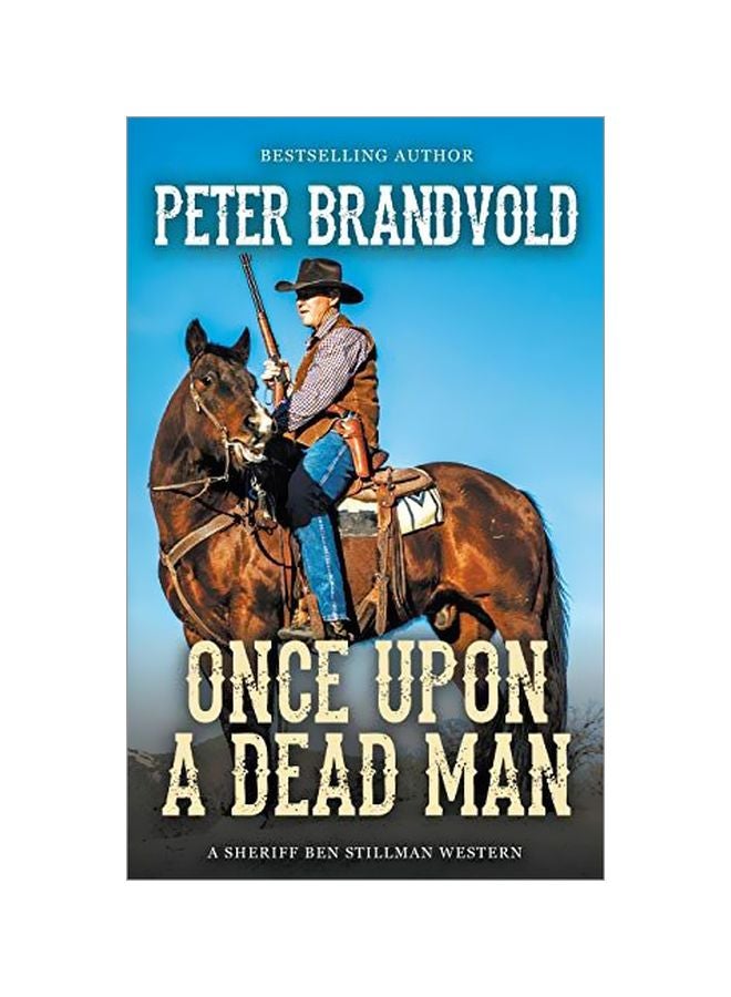 Once Upon A Dead Man: A Sheriff Ben Stillman Western Paperback English by Peter Brandvold - 01-May-19