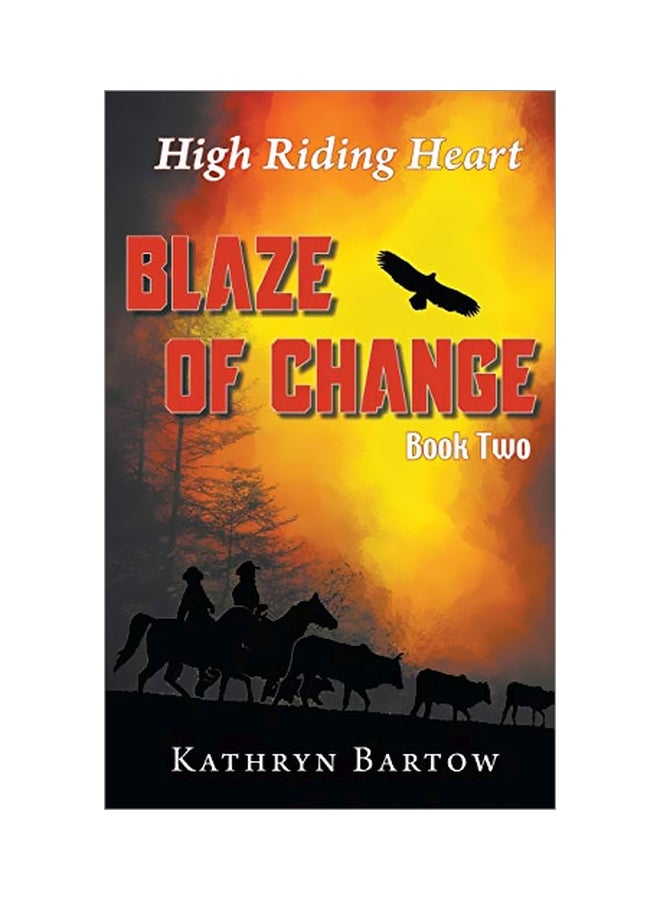 Blaze Of Change: High Riding Heart Series Book Two hardcover english - 05-Jun-19 