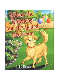 Wilson The Watchdog And The Melted Ice Cream paperback english - 19-Dec-19