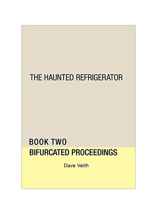 The Haunted Refrigerator: Book Two: Bifurcated Proceedings hardcover english - 28 February 2020