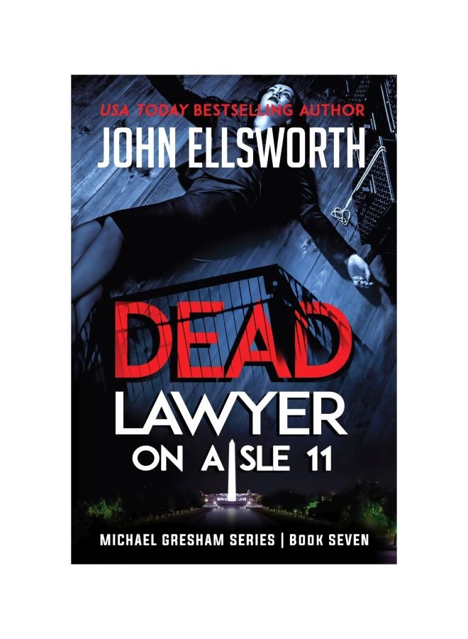 Dead Lawyer On Aisle 11: Michael Gresham Series Book Seven Paperback English by John Ellsworth - 17 September 2019 
