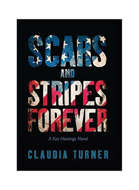 Scars And Stripes Forever: A Kat Hastings Novel hardcover english - 15 March 2019