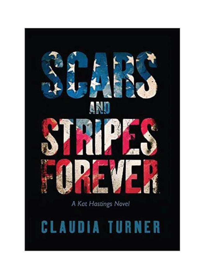 Scars And Stripes Forever: A Kat Hastings Novel hardcover english - 15 March 2019