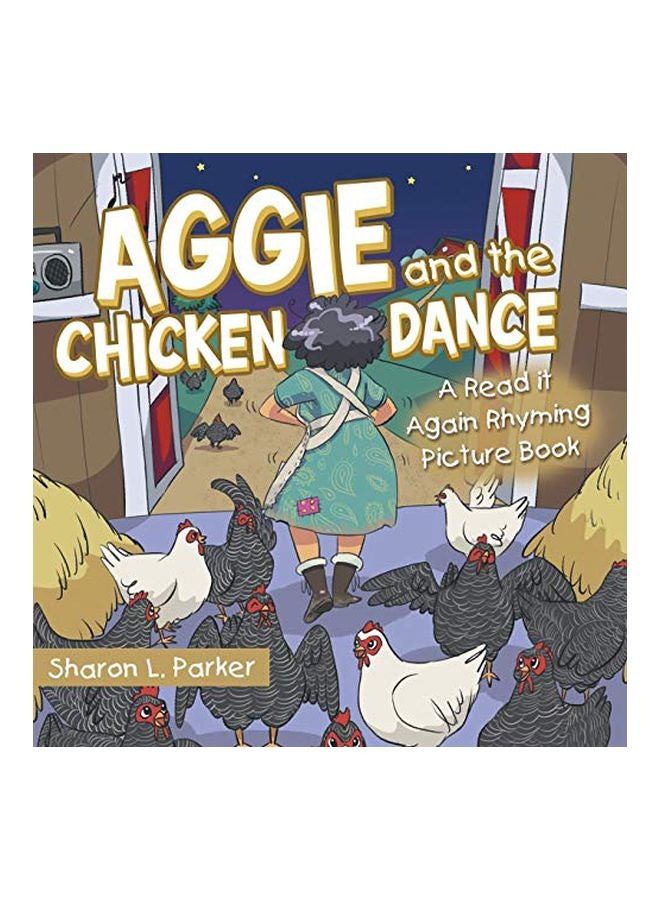 Aggie And The Chicken Dance: A Read It Again Rhyming Picture Book Paperback English by Sharon L Parker - 23 July 2019 