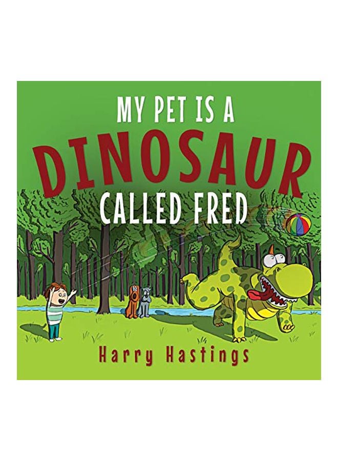 My Pet Is A Dinosaur Called Fred paperback english - 18 May 2019 