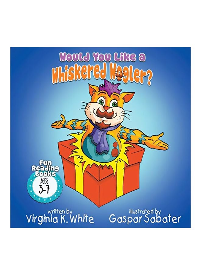 Would You Like A Whiskered Wogler?: Fun Reading Book Ages 3-7 paperback english - 28 January 2020 