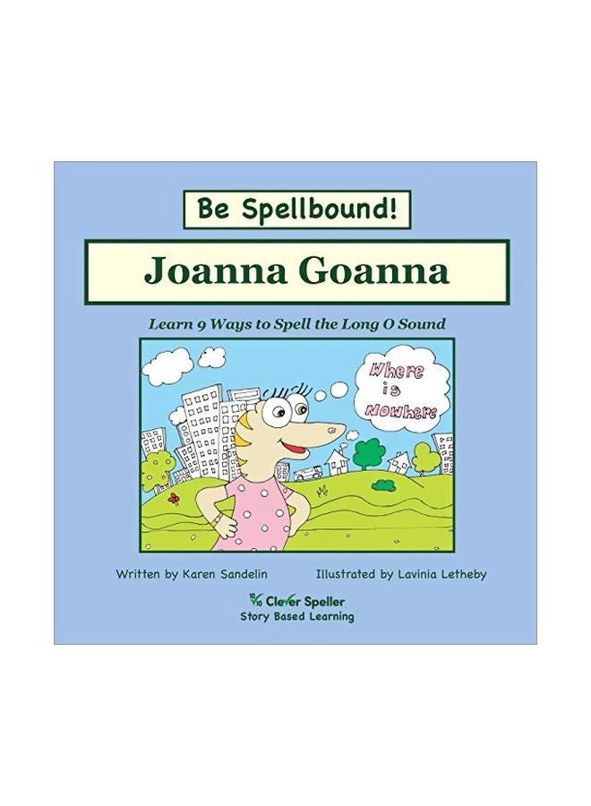 Joanna Goanna: Learn 9 Ways To Spell The Long O Sound paperback english - 08 March 2019