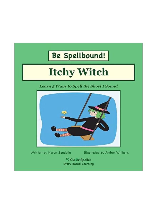 Itchy Witch: Learn 5 Ways To Spell The Short I Sound paperback english - 05 March 2019 