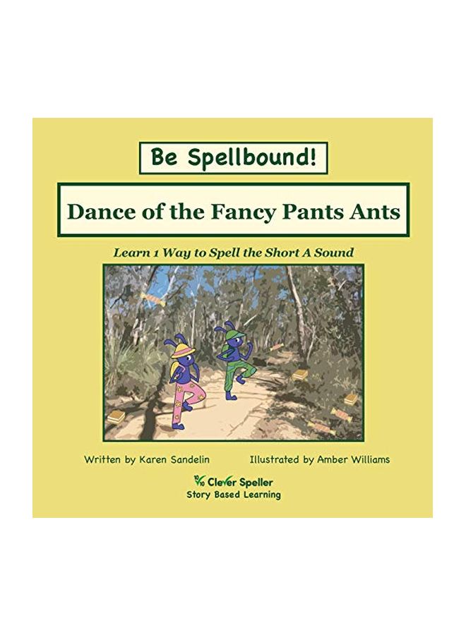 Dance Of The Fancy Pants Ants: Learn 4 Ways To Spell The Short A Sound paperback english - 04 March 2019 