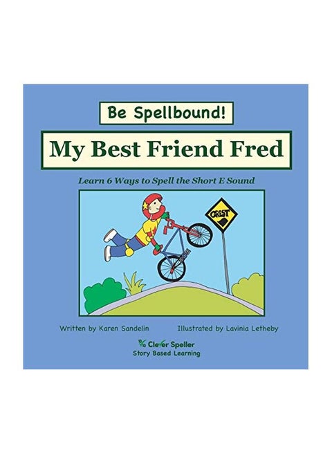 My Best Friend Fred: Learn 6 Ways To Spell The Short E Sound paperback english - 04 March 2019