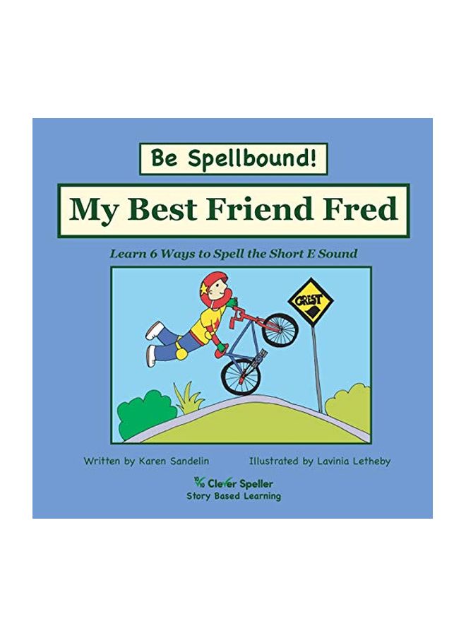 My Best Friend Fred: Learn 6 Ways To Spell The Short E Sound paperback english - 04 March 2019