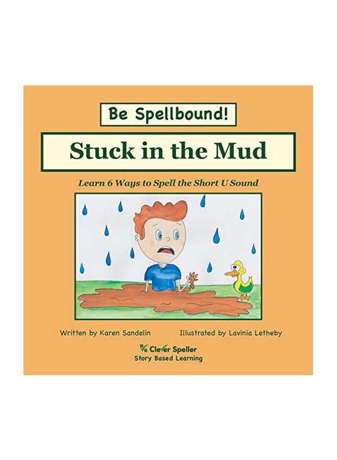 Stuck In The Mud: Learn 6 Ways To Spell The Short U Sound paperback english - 05 February 2019 