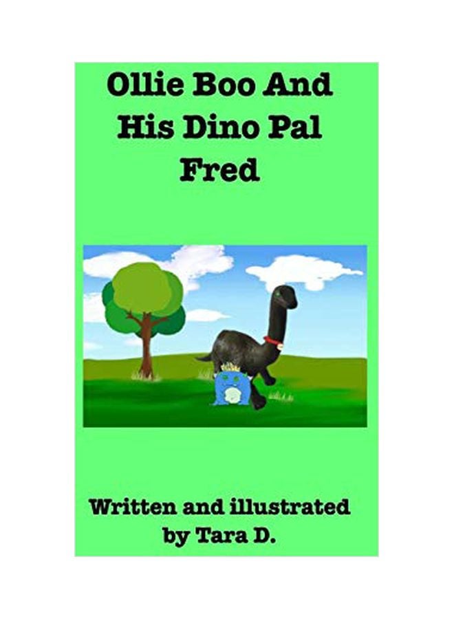 Ollie Boo And His Dino Pal Fred: Written And Illustrated paperback english - 03 October 2019 