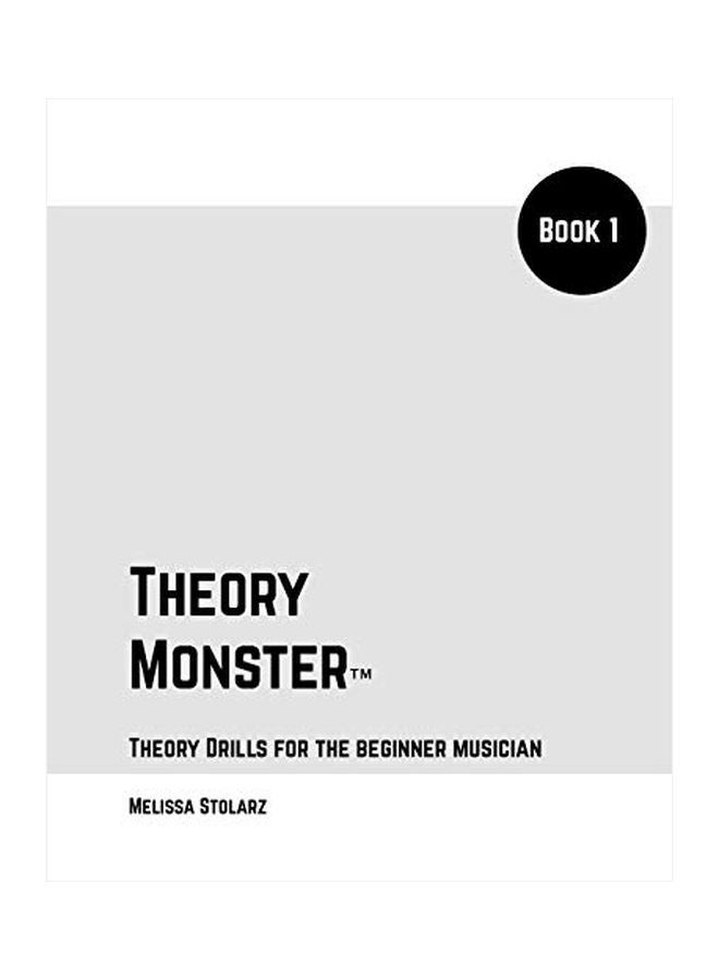 Theory Monster: Theory Drills For The Beginner Musician Book 1 paperback english - 09-Jan-19