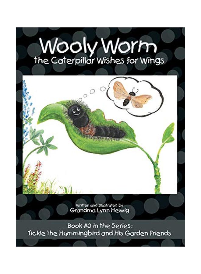 Wooly Worm: The Caterpillar Wishes For Wings paperback english - 20-Feb-19