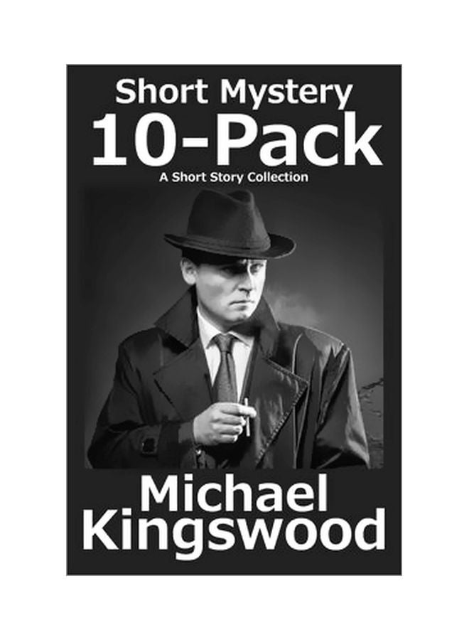 Short Mystery 10-Pack: A Short Story Collection Paperback English by Michael Kingswood - 09 October 2019 