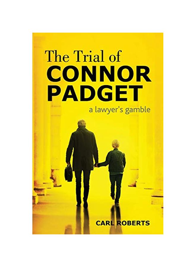 The Trial Of Connor Padget: A Lawyer's Gamble paperback english - 01-May-19