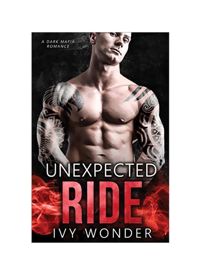 Unexpected Ride: A Dark Mafia Romance paperback english - 14-Jan-20