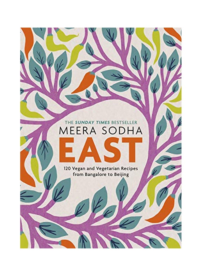 East: 120 Vegetarian And Vegan Recipes From Bangalore To Beijing Hardcover English by Meera Sodha - 22 August 2019 