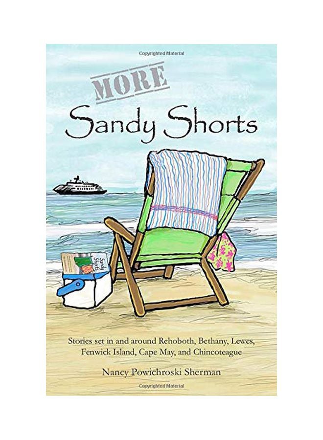 More Sandy Shorts: Stories Set In And Around Rehoboth, Bethany, Lewes, Fenwick Island, Cape May, And Chincoteague paperback english - 15-May-19 