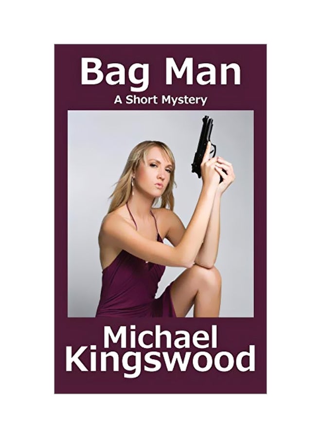 Bag Man: A Short Mystery Paperback English by Michael Kingswood - 11 October 2019 