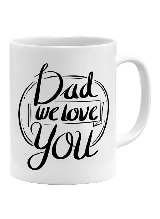 مج مُزيّن بطبعة "Dad We Love You" أبيض/ أسود