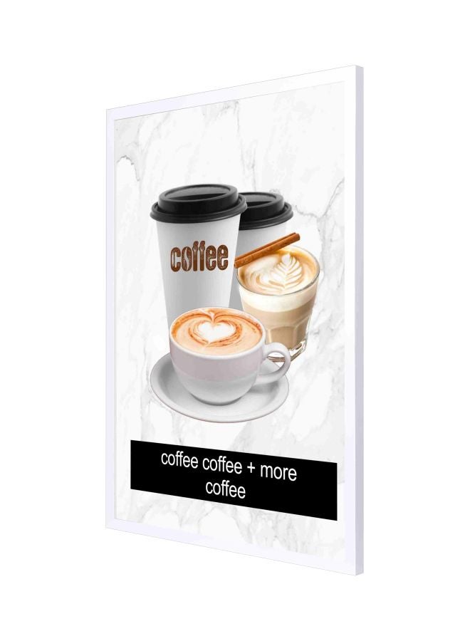 لوحة فنية جدارية بإطار تحمل عبارة "Coffee More Coffee" أبيض / أسود / بني 53x73سم - Image 1