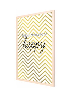 Today I Choose To Be Happy Wall Painting With Frame Gold/White/Black 53x73cm