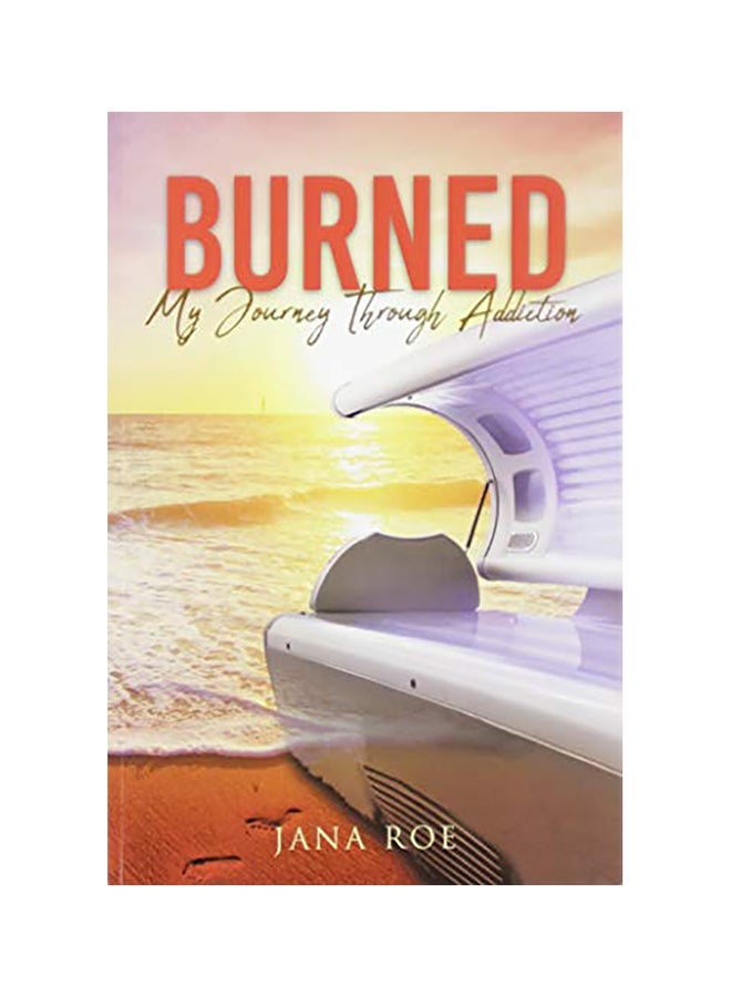 Burned: My Journey Through Addiction paperback english