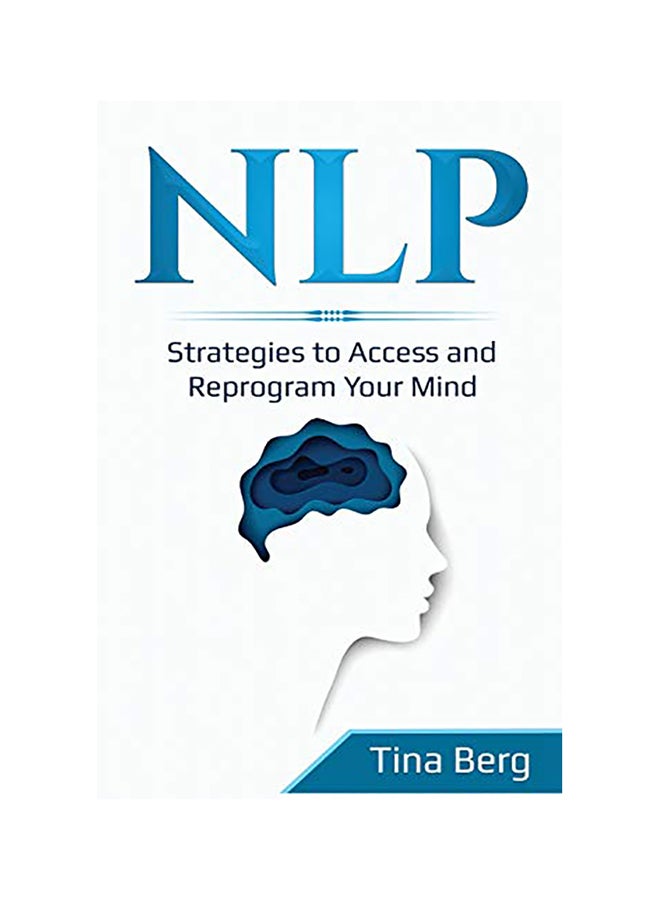 Nlp: Strategies to Access and Reprogram Your Mind paperback english
