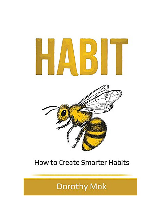 Habit: How to Create Smarter Habits Paperback English by Dorothy Mok 