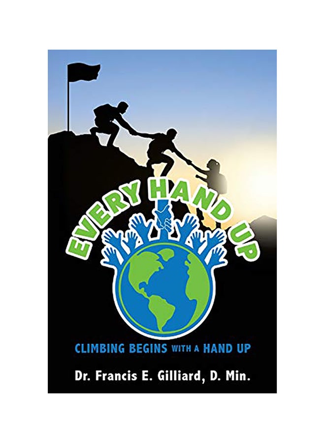 Every Hand Up: Climbing begins with a hand up paperback english 