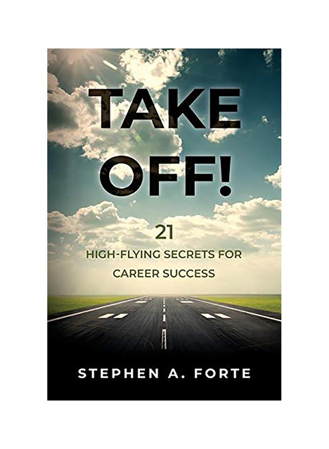 Take Off!: 21 High-Flying Secrets For Career Success paperback english 