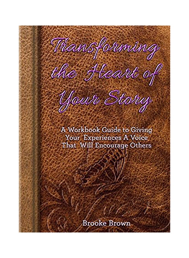 Transforming the Heart of Your Story paperback english 
