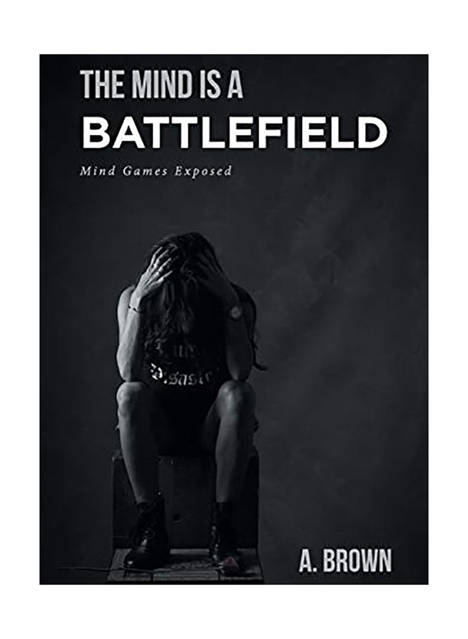 The Mind Is a Battlefield: Mind Games Exposed paperback english 