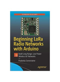 Beginning LoRa Radio Networks With Arduino: Build Long Range, Low Power Wireless IoT Networks paperback english - 2019-04-01 