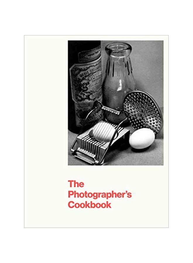 The Photographer's Cookbook Hardback English - 2016-06-06
