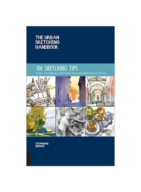 The Urban Sketching Handbook: 101 Sketching Tips : Tricks, Techniques, And Handy Hacks For Sketching On The Go paperback english - 2019-11-05