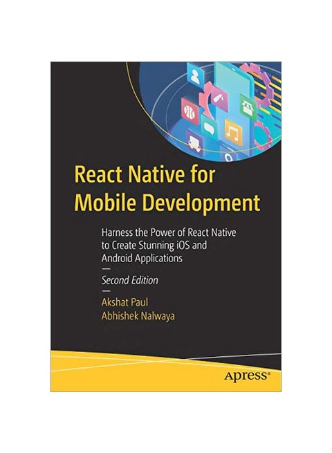 React Native For Mobile Development: Harness The Power Of React Native To Create Stunning IOS And Android Applications paperback english - 2019-12-06