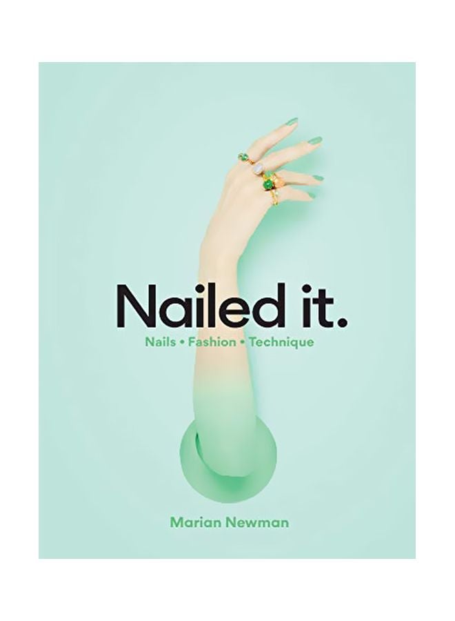 Nailed It: Nails Fashion Technique Hardcover English by Marian Newman - 43602 