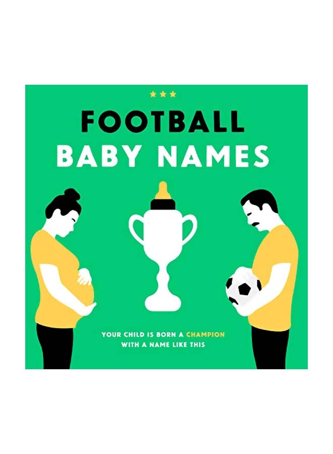 Football Baby Names: Your Child Is Born A Champion With A Name Like This hardcover english - 2020-03-01 