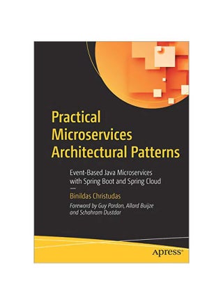 Practical Microservices Architectural Patterns: Event-Based Java Microservices With Spring Boot And Spring Cloud paperback english - 2019-08-10 - v1591729145/N35442207A_1