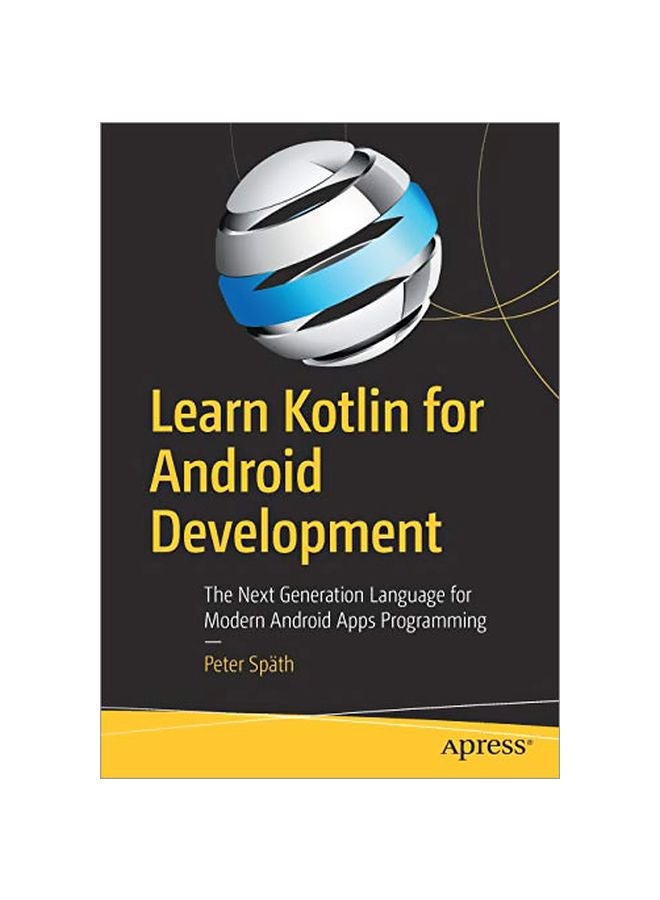 Learn Kotlin For Android Development: The Next Generation Language For Modern Android Apps Programming Paperback English by Peter Spath - 2019-07-12