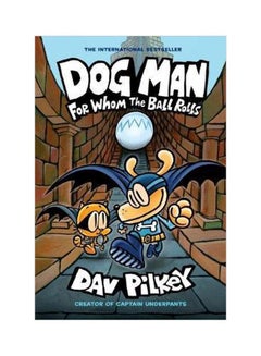 Dog Man For Whom The Ball Rolls Hardcover English By Dav Pilkey 2019-08-13 Hardcover English by Dav Pilkey - 2019-08-13 