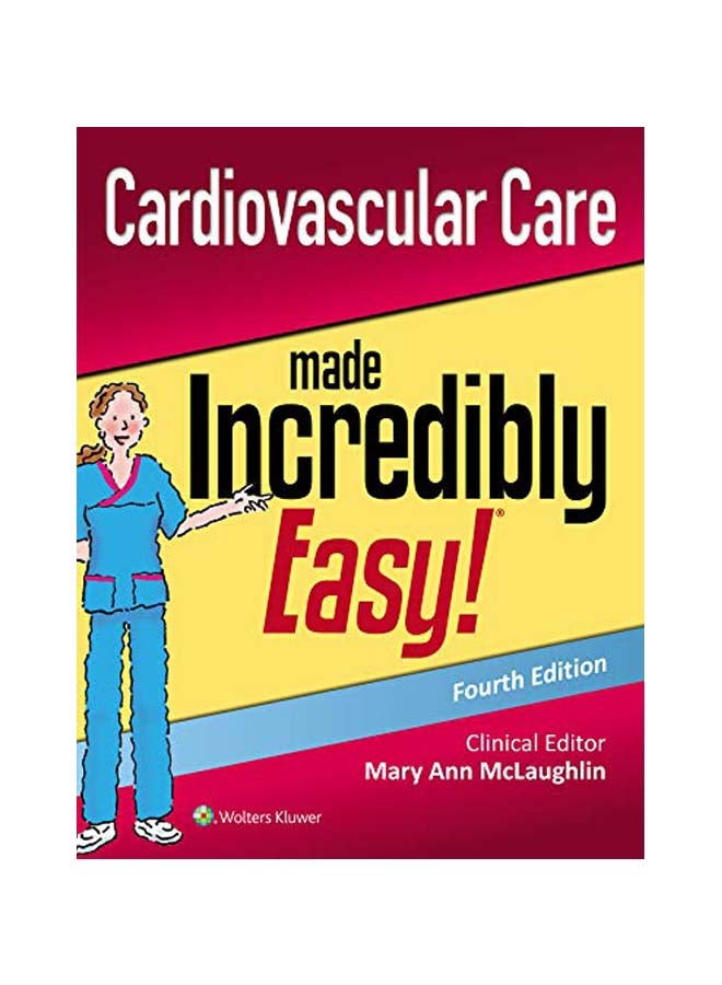 Cardiovascular Care: Made Incredibly Easy Paperback English by Mary Ann Mclaughlin - 2019-11-01 