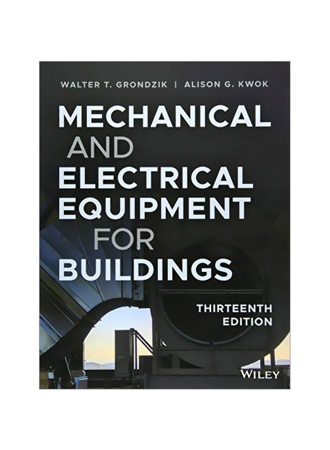 Mechanical And Electrical Equipment For Buildings Hardcover English by Walter T. Grondzik - October 8, 2019 
